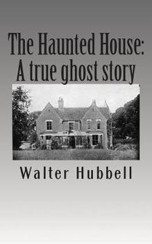 Paperback The Haunted House: : A true ghost story. Book