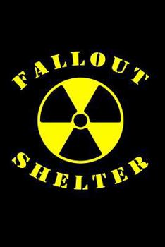 Fallout Shelter: Doomsday Journal Notebook 6x9 Blank 120 Page