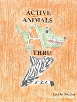 Paperback Active Animals A Thru Z Book