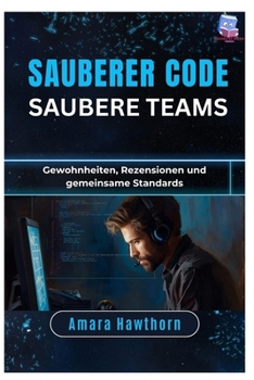 Paperback Sauberer Code, saubere Teams: Gewohnheiten, Rezensionen und gemeinsame Standards [German] Book