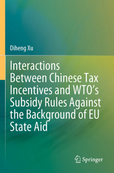 Interactions Between Chinese Tax Incentives and Wto's Subsidy Rules Against the Background of EU State Aid