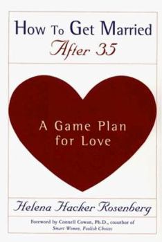 Paperback How to Get Married After 35: A Game Plan for Love Book