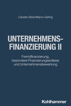 Paperback Unternehmensfinanzierung II: Fremdfinanzierung, Besondere Finanzierungsanlasse Und Unternehmensbewertung [German] Book