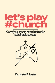 Paperback Let's Play #Church: Gamify-ing Black Church Revitalization for Sustainable Success Book