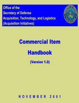 Paperback Commerical Item Handbook - Version 1: Office of the Secretary of Defense Acquisition, Technology, and Logistics (Acquisition Initiatives) Book