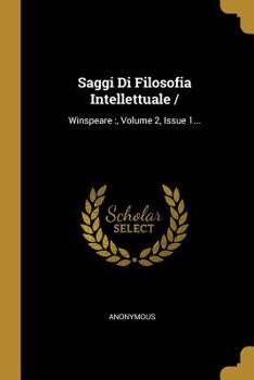 Paperback Saggi Di Filosofia Intellettuale: Winspeare: , Volume 2, Issue 1... [Italian] Book