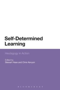 Hardcover Self-Determined Learning: Heutagogy in Action Book
