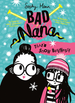 Paperback That’s Snow Business!: A wickedly funny new Children’s book for ages six and up: Book 3 (Bad Nana) Book