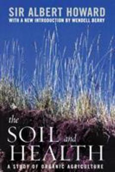 Paperback The Soil and Health: A Study of Organic Agriculture Book