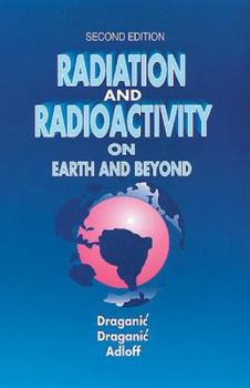 Hardcover Radiation and Radioactivity on Earth and Beyond Book