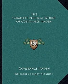 Paperback The Complete Poetical Works Of Constance Naden Book