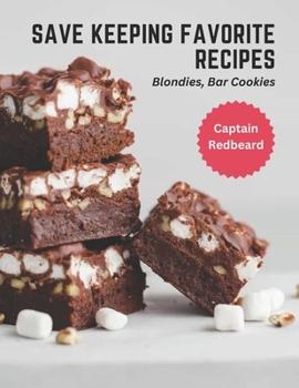 Paperback Save keeping Favorite Recipes: Blondies, Bar Cookies Book