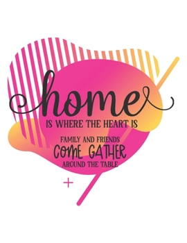 Home Is Where Notebook Journal Present: Blank Ruled Family Diary For Writing Great Birthday Gift For Friends Relatives Coworkers And Beloved Once