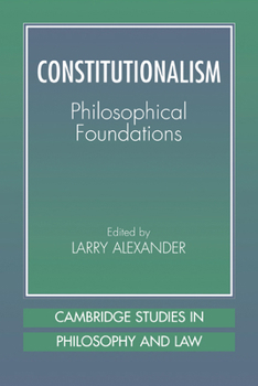 Paperback Constitutionalism: Philosophical Foundations Book