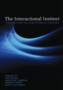 Paperback The Interactional Instinct: The Evolution and Acquisition of Language Book