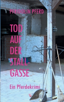 Paperback Tod auf der Stallgasse: Ein Pferdekrimi [German] Book