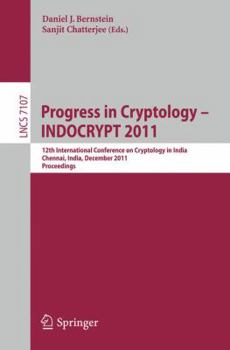 Paperback Progress in Cryptology - INDOCRYPT 2011: 12th International Conference on Cryptology in India, Chennai, India, December 11-14, 2011, Proceedings Book