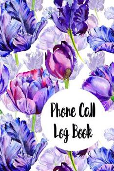 Paperback Phone Call Log Book: Telephone Message Tracker And Notebook Book