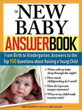 Paperback The New Baby Answer Book: From Birth to Kindergarten, Answers to the Top 150 Questions about Raising a Young Child Book