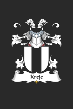 Krejc: Krejc Coat of Arms and Family Crest Notebook Journal (6 x 9 - 100 pages)