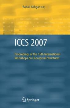 Paperback Iccs 2007: Proceedings of the 15th International Workshops on Conceptual Structures Book