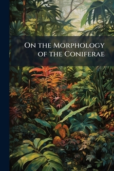 Paperback On the Morphology of the Coniferae Book