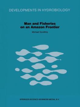 Hardcover Man and Fisheries on an Amazon Frontier Book