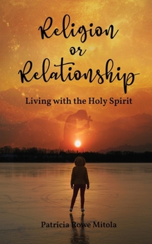 Paperback Religion or Relationship: Living with the Holy Spirit Book