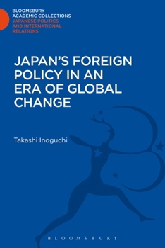Hardcover Japan's Foreign Policy in an Era of Global Change Book