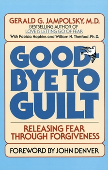 Paperback Good-Bye to Guilt: Releasing Fear Through Forgiveness Book