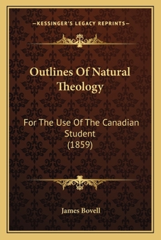 Paperback Outlines Of Natural Theology: For The Use Of The Canadian Student (1859) Book