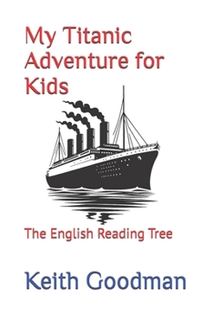 My Titanic Adventure for Kids: The English Reading Tree