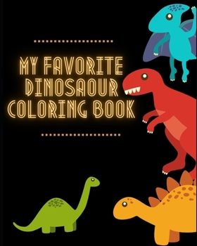 My Favorite Dinosaur Coloring Book