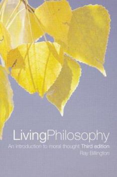 Paperback Living Philosophy: An Introduction to Moral Thought Book