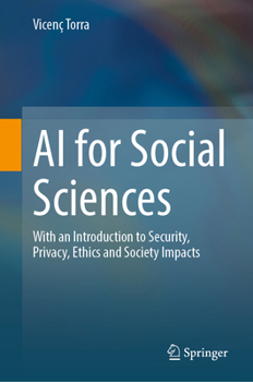 Hardcover AI for Social Sciences: With an Introduction to Security, Privacy, Ethics and Society Impacts Book