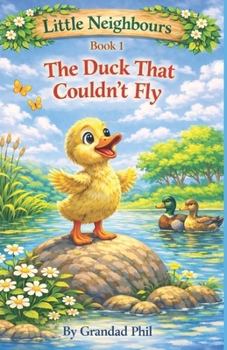 Paperback Little Neighbours Book 1: The Duck that couldnt Fly Book