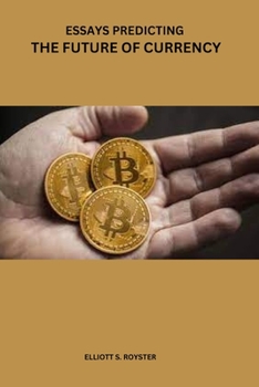 Paperback Essays predicting the future of currency Book