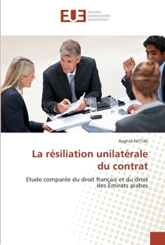 Paperback La résiliation unilatérale du contrat [French] Book
