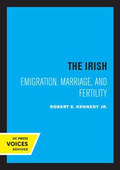 Paperback The Irish: Emigration, Marriage, and Fertility Book