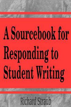Paperback A Sourcebook for Responding to Student Writing Book