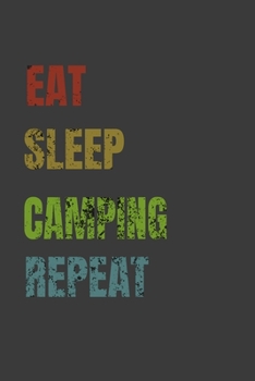 Paperback Eat Sleep Camping Repeat: Lined Notebook / Journal Gift Book