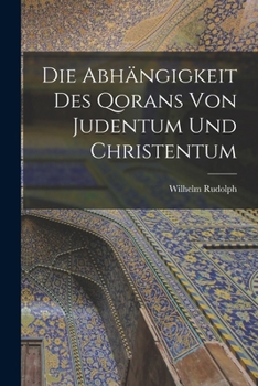 Paperback Die Abhängigkeit des Qorans von Judentum und Christentum [German] Book