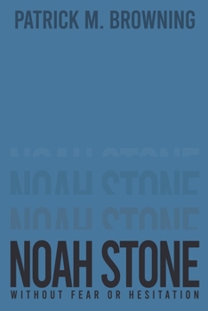 Paperback Noah Stone: Without Fear or Hesitation Book