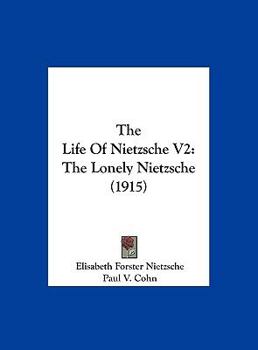 Hardcover The Life Of Nietzsche V2: The Lonely Nietzsche (1915) Book