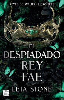 El Despiadado Rey Fae / The Ruthless Fae King (Reyes de Avalier 3)