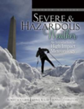 Paperback Severe and Hazardous Weather: An Introduction to High Impact Meteorology Book