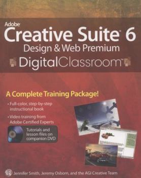 Paperback Adobe Creative Suite 6 Design & Web Premium Digital Classroom [With DVD] Book