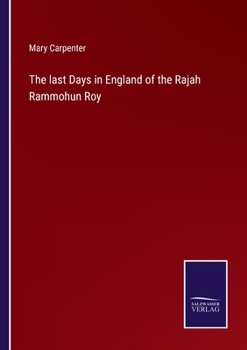 Paperback The last Days in England of the Rajah Rammohun Roy Book