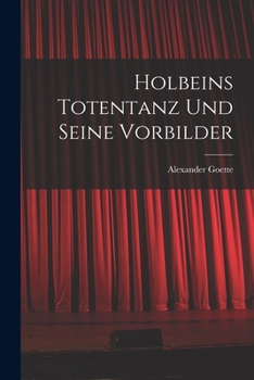 Paperback Holbeins Totentanz Und Seine Vorbilder [German] Book