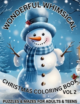 Paperback WONDERFUL WHIMSICAL CHRISTMAS COLORING BOOK VOL 2: PUZZLES & MAZES FOR ADULTSD & TEENS Book